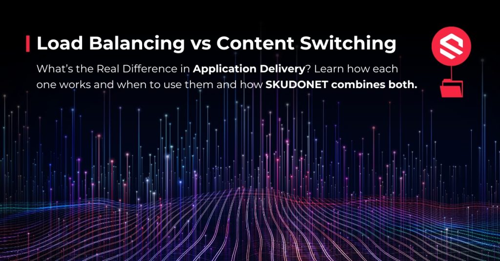 What is the difference between Load Balancing and Content Switching